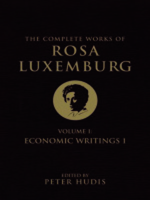 cover image of The Complete Works of Rosa Luxemburg, Volume I
